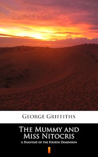 The Mummy and Miss Nitocris - George Griffiths - E-Book