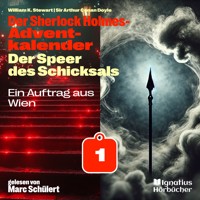 Ein Auftrag aus Wien (Der Sherlock Holmes-Adventkalender: Der Speer des Schicksals, Folge 1) - Sir Arthur Conan Doyle - Hörbuch