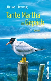 Tante Martha im Gepäck - Ulrike Herwig - E-Book