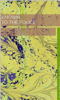 Known To The Police - THOMAS HOLMES - E-Book