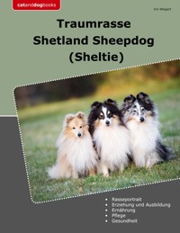 Traumrasse Shetland Sheepdog - Iris Weigert - E-Book
