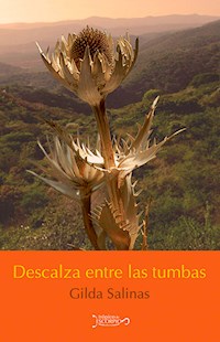Descalza entre las tumbas - Gilda Salinas - E-Book