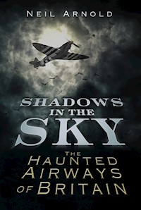 Shadows in the Sky - Neil Arnold - E-Book