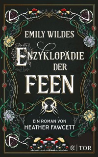 Emily Wildes Enzyklopädie der Feen - Heather Fawcett - E-Book