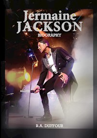 Jermaine Jackson Biography - B.A. Duffour - E-Book