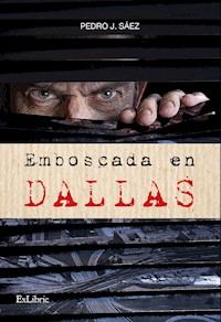 Emboscada en Dallas - Pedro J. Sáez - E-Book