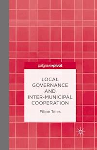 Local Governance and Intermunicipal Cooperation - F. Teles - E-Book