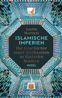 Islamische Imperien - Justin Marozzi - E-Book