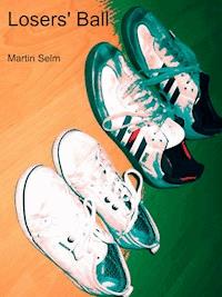 Losers' Ball - Martin Selm - E-Book