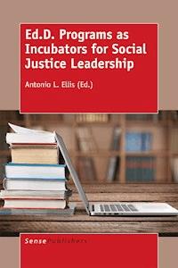 Ed.D. Programs as Incubators for Social Justice Leadership -  - E-Book
