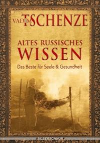 Altes russisches Wissen - Vadim Tschenze - E-Book