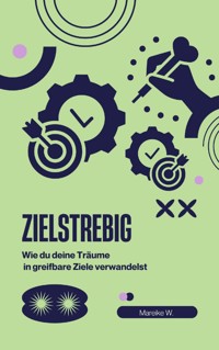 Zielstrebig - Mareike W. - E-Book