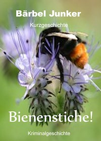 Bienenstiche! - Bärbel Junker - E-Book