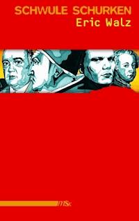Schwule Schurken - Eric Walz - E-Book
