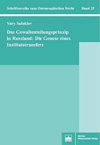 Das Gewaltenteilungsprinzip in Russland: Die Genese eines Institutstransfers - Yury Safoklov - E-Book