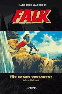 Falk 4: Für immer verloren? - Achim Mehnert - E-Book