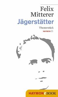 Jägerstätter - Felix Mitterer - E-Book