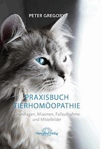 Praxisbuch Tierhomöopathie - Peter Gregory - E-Book