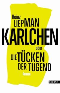 Karlchen oder Die Tücken der Tugend - Heinz Liepman - E-Book