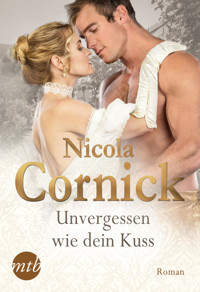 Unvergessen wie dein Kuss - Nicola Cornick - E-Book
