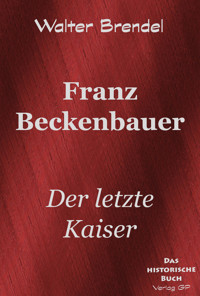 Franz Beckenbauer - Walter Brendel - E-Book