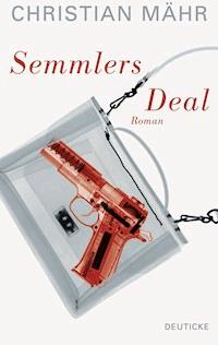 Semmlers Deal - Christian Mähr - E-Book