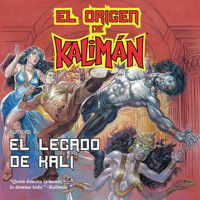 El origen de Kalimán. El legado de Kali, parte 2 - Super Heroe SA de CV - Hörbuch