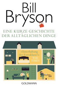 Eine kurze Geschichte der alltäglichen Dinge - Bill Bryson - E-Book