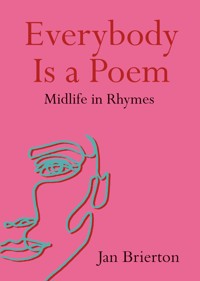 Everybody Is a Poem - Jan Brierton - E-Book