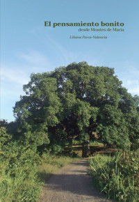 El pensamiento bonito desde Montes de María - Liliana Parra Valencia - E-Book