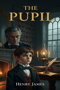 The Pupil - Henry James - E-Book