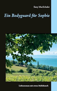 Ein Bodyguard für Sophie - MacSchuler Sany - E-Book