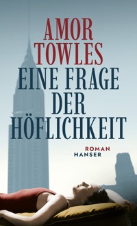 Eine Frage der Höflichkeit - Amor Towles - E-Book