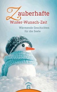 Zauberhafte Winter-Wunsch-Zeit -  - E-Book