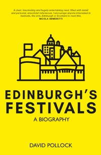 Edinburgh's Festivals - David Pollock - E-Book
