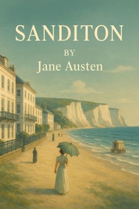 Sanditon (Illustrated) - Jane Austen - E-Book