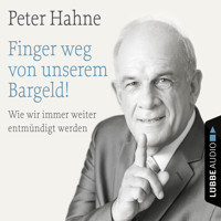 Finger weg von unserem Bargeld! - Wie wir immer weiter entmündigt werden - Peter Hahne - Hörbuch