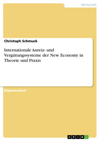 Internationale Anreiz- und Vergütungssysteme der New Economy in Theorie und Praxis - Christoph Schmuck - E-Book
