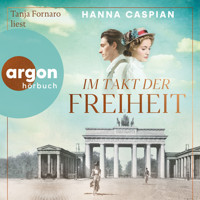 Im Takt der Freiheit (Ungekürzte Lesung) - Hanna Caspian - Hörbuch