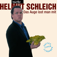 Helmut Schleich, Das Auge isst man mit - Helmut Schleich - Hörbuch