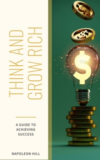 Think and Grow Rich - Napoleon Hill - E-Book