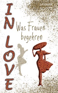 In Love - Was Frauen begehren - Sannah Scott - E-Book