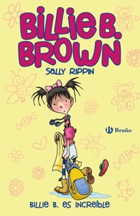 Billie B. Brown, 8. Billie B. es increíble - Sally Rippin - E-Book