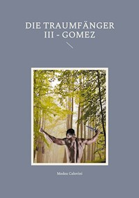 Die Traumfänger III - Gomez - Medea Calovini - E-Book
