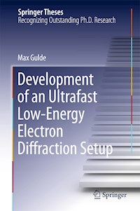 Development of an Ultrafast Low-Energy Electron Diffraction Setup - Max Gulde - E-Book