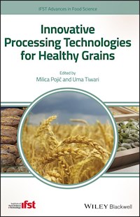 Innovative Processing Technologies for Healthy Grains - Milica Pojic - E-Book