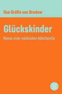 Glückskinder - Ilse Gräfin von Bredow - E-Book