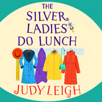 The Silver Ladies Do Lunch - A BRAND NEW feel-good novel from Judy Leigh, author of The Golden Oldies' Book Club, for summer 2023 (Unabridged) - Judy Leigh - Hörbuch