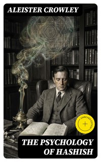 The Psychology of Hashish - Aleister Crowley - E-Book