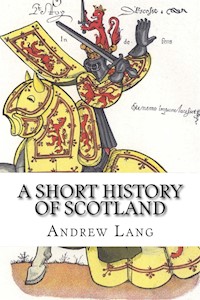 A Short History of Scotland - Andrew Lang - E-Book